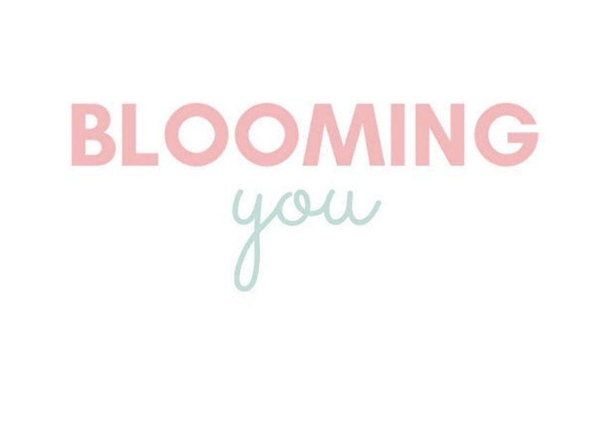 Blooming You